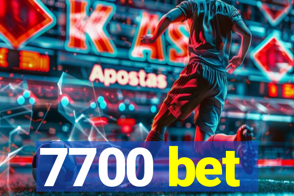 7700 bet